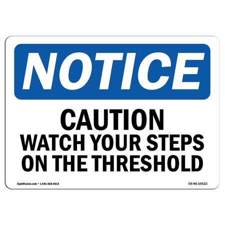 SIGNMISSION OSHA Sign, Caution Watch Your Step On Threshold, 10in X 7in Rigid Plastic, 7" W, 10" L, Landscape OS-NS-P-710-L-10522